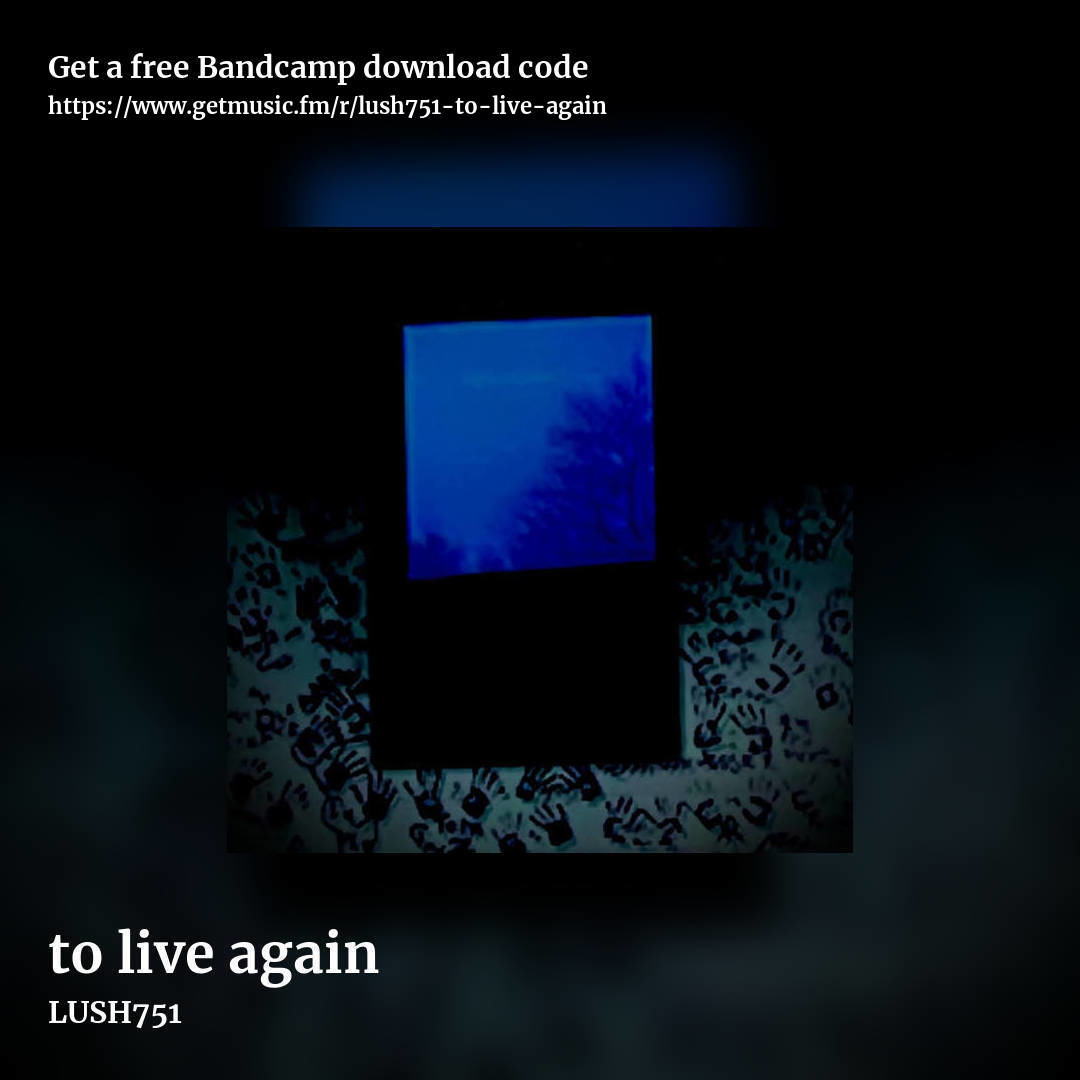 to live again by LUSH751, square promo share image
