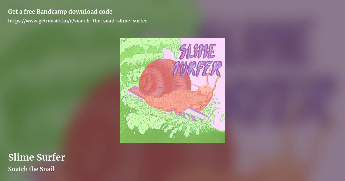 Slime Surfer by Snatch the Snail, landscape promo share image