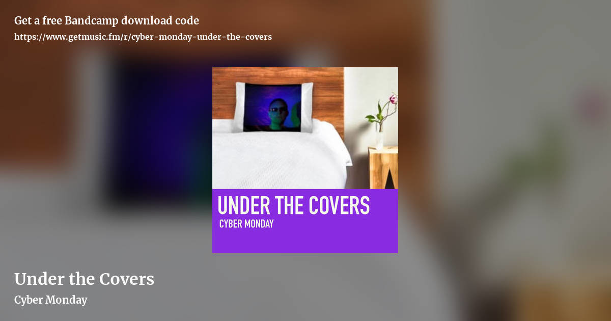 Under the Covers by Cyber Monday, landscape promo share image