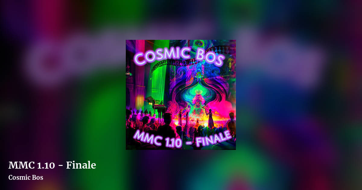 MMC 1​.​10 - Finale by Cosmic Bos, landscape clean share image