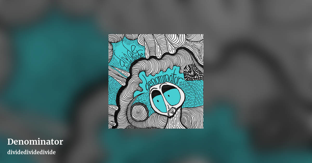 Denominator by dividedividedivide, landscape clean share image