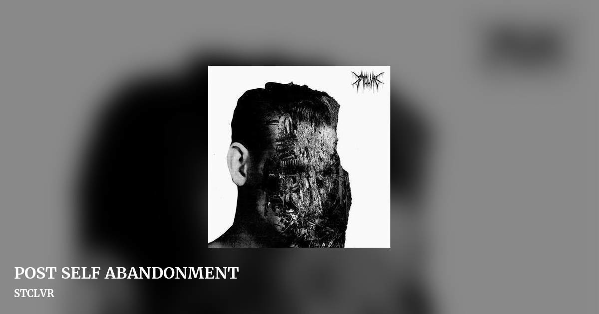 POST SELF ABANDONMENT by STCLVR , landscape clean share image