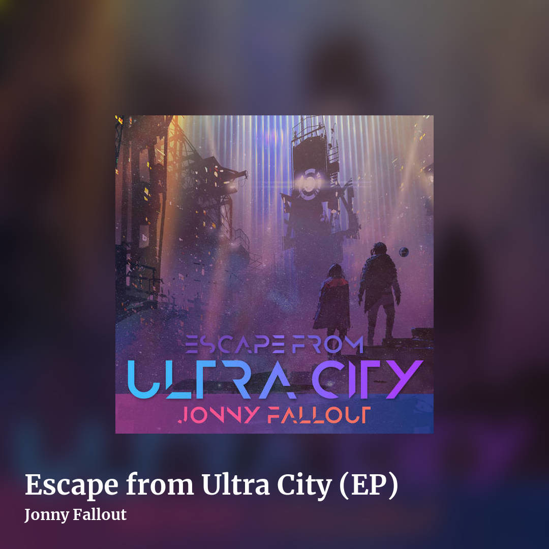 Escape from Ultra City (EP) by Jonny Fallout, square clean share image