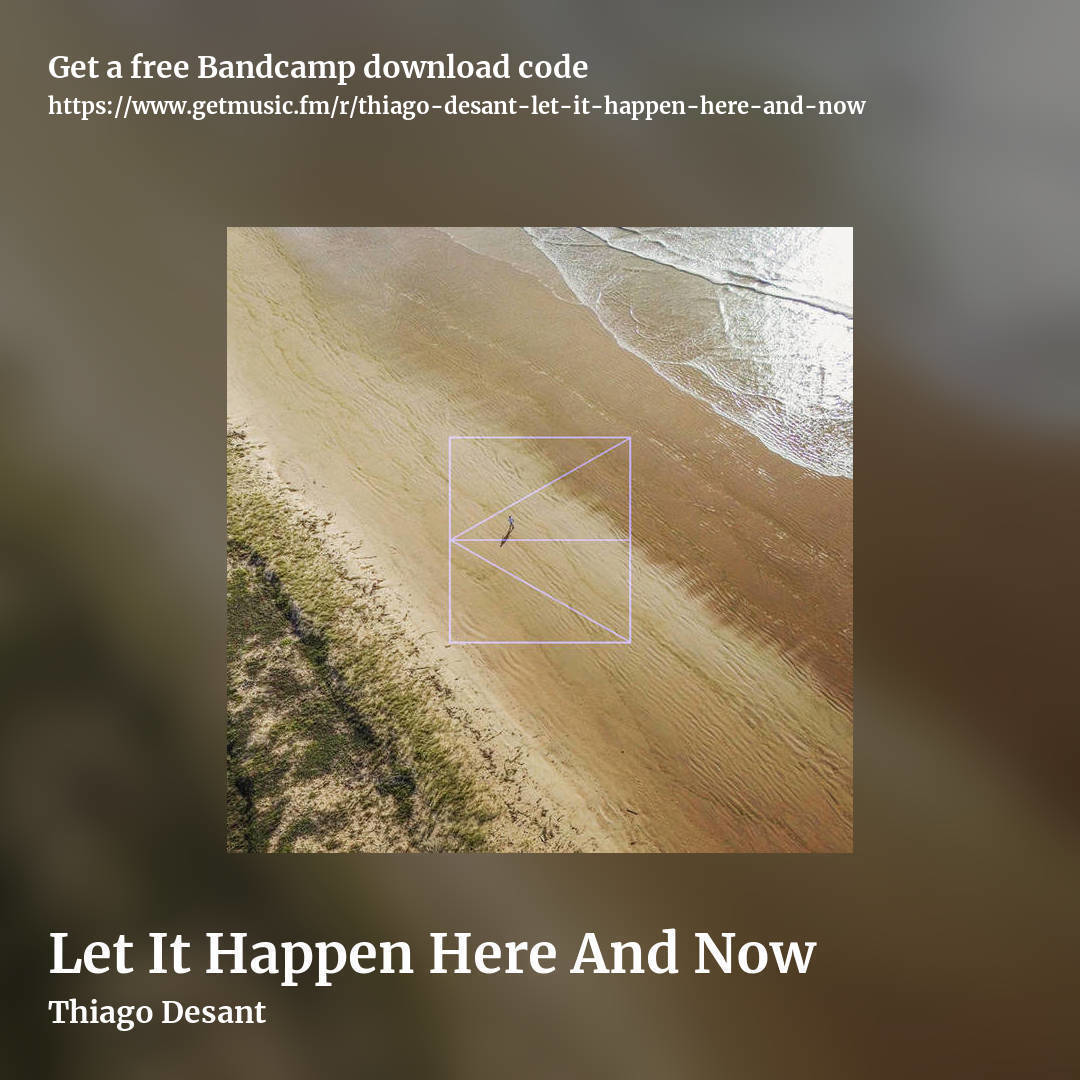Let It Happen Here And Now by Thiago Desant, square promo share image