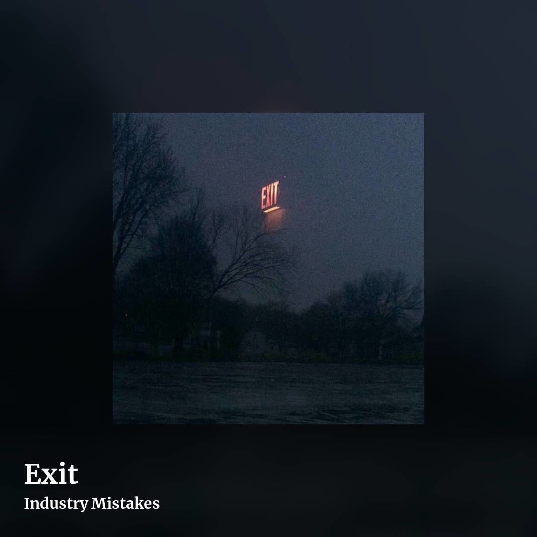 Exit by Industry Mistakes, square clean share image