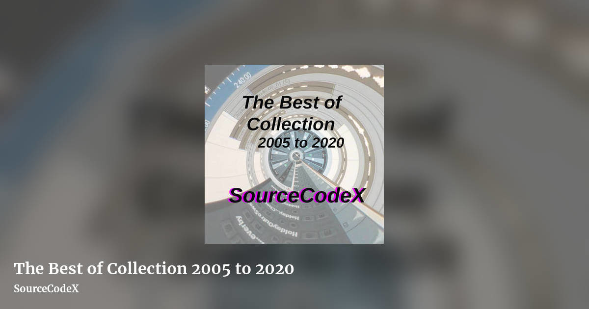 The Best of Collection 2005 to 2020 by SourceCodeX, landscape clean share image