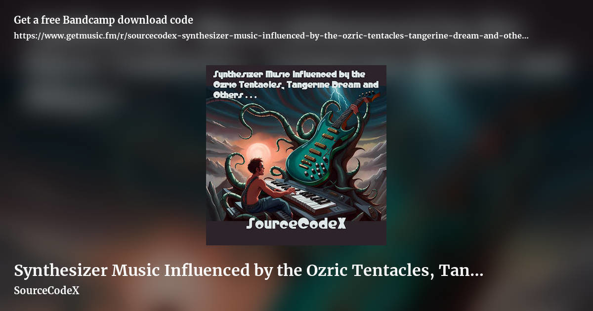 Synthesizer Music Influenced by the Ozric Tentacles, Tangerine Dream and Others . . . by SourceCodeX, landscape promo share image