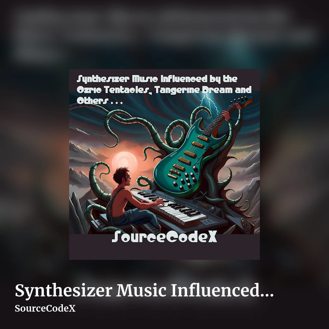 Synthesizer Music Influenced by the Ozric Tentacles, Tangerine Dream and Others . . . by SourceCodeX, square clean share image
