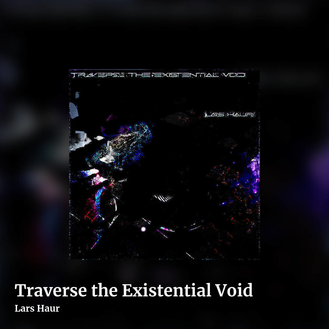 Traverse the Existential Void by Lars Haur, square clean share image