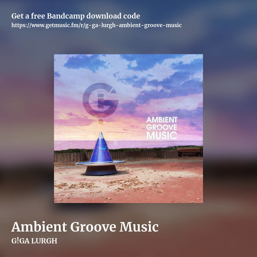 Ambient Groove Music by G!GA LURGH, square promo share image