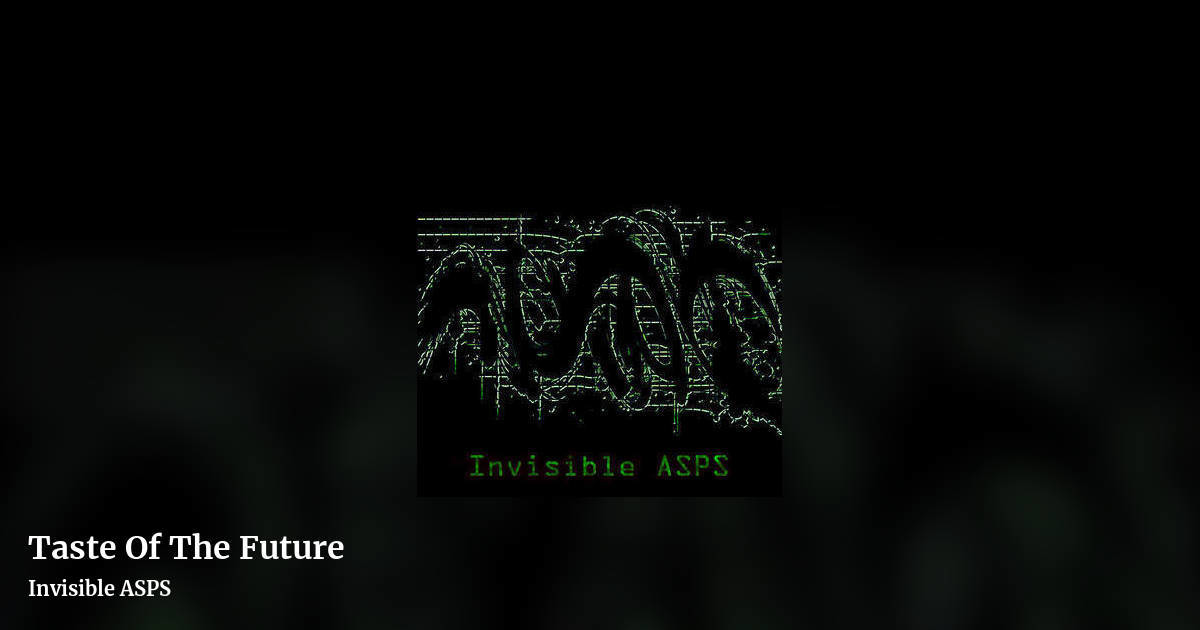 Taste Of The Future by Invisible ASPS, landscape clean share image