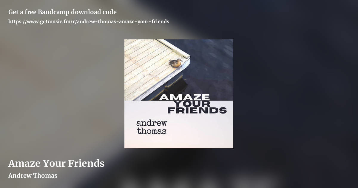 Amaze Your Friends by Andrew Thomas, landscape promo share image