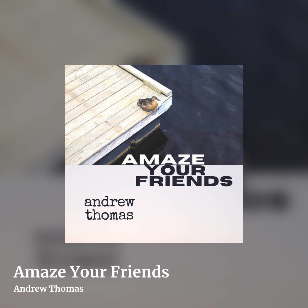 Amaze Your Friends by Andrew Thomas, square clean share image