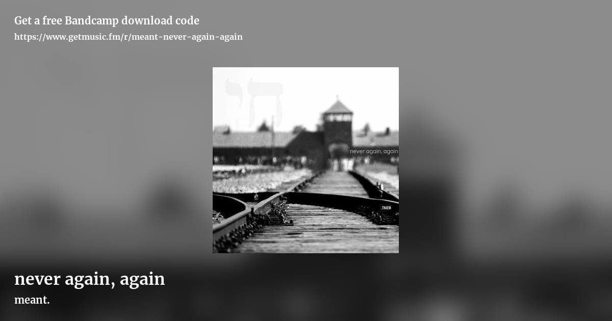 never again, again by meant., landscape promo share image