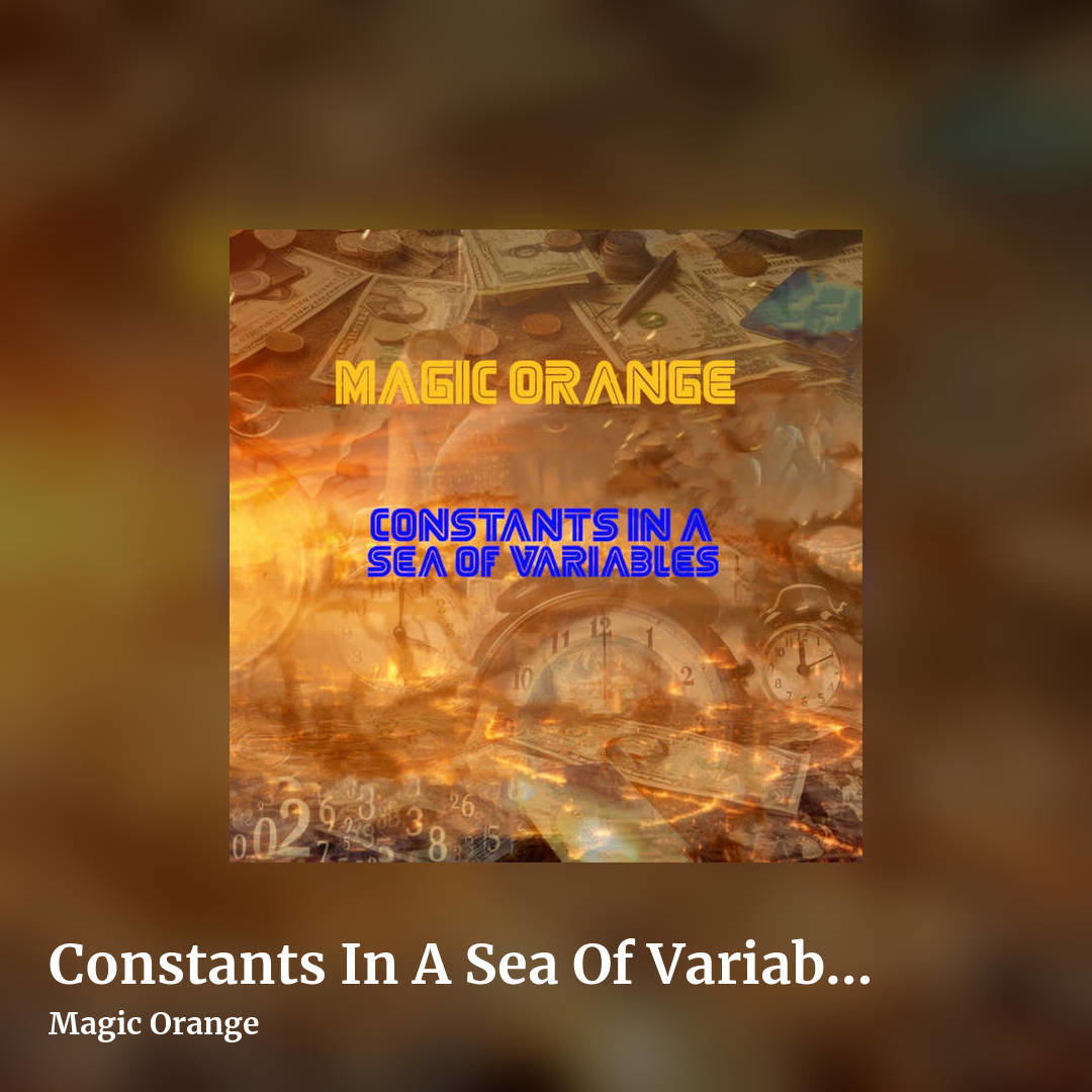 Constants In A Sea Of Variables by Magic Orange, square clean share image