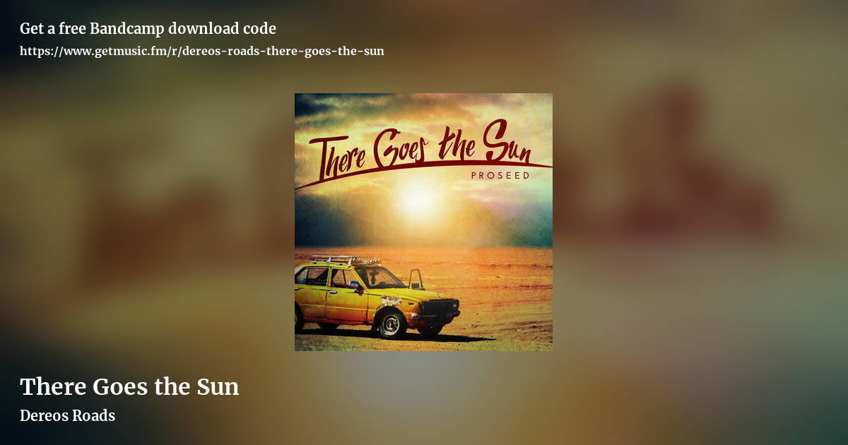 There Goes the Sun by Dereos Roads, landscape promo share image