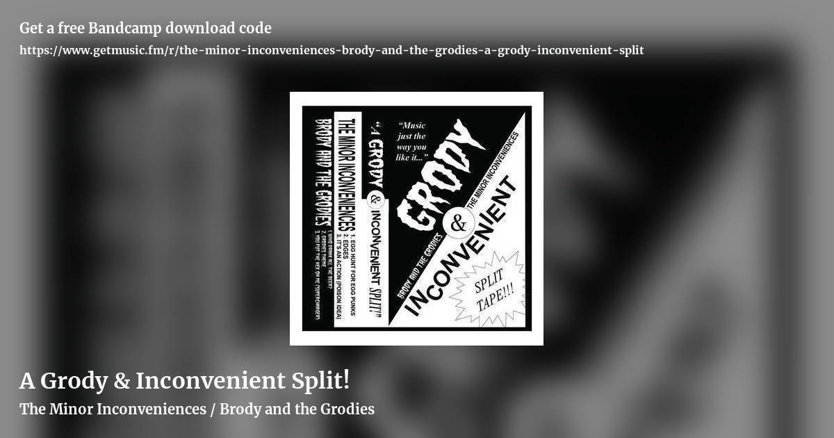 A Grody & Inconvenient Split! by The Minor Inconveniences / Brody and the Grodies, landscape promo share image