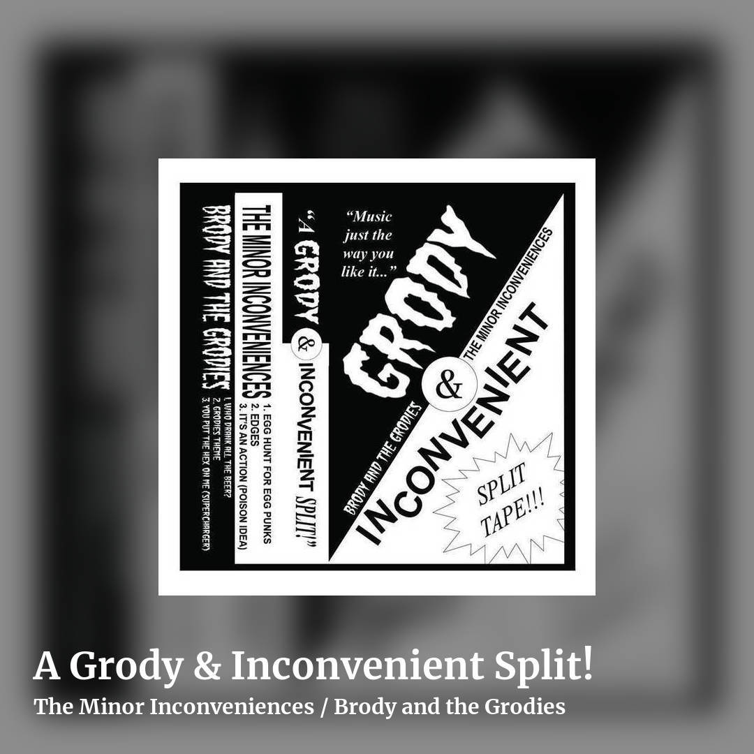 A Grody & Inconvenient Split! by The Minor Inconveniences / Brody and the Grodies, square clean share image
