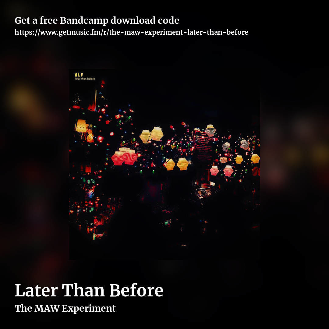 Later Than Before by The MAW Experiment, square promo share image