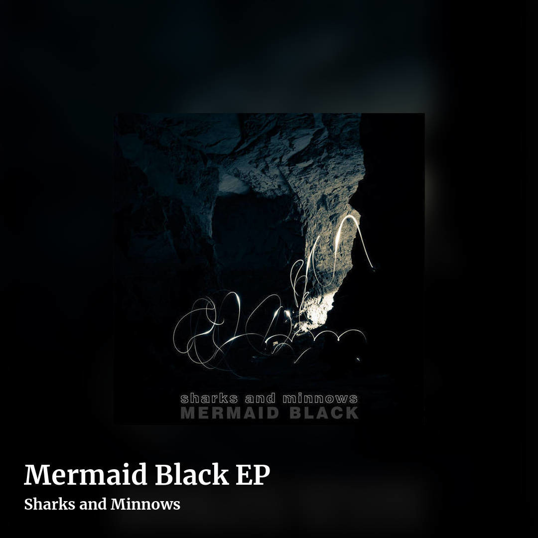 Mermaid Black EP by Sharks and Minnows, square clean share image