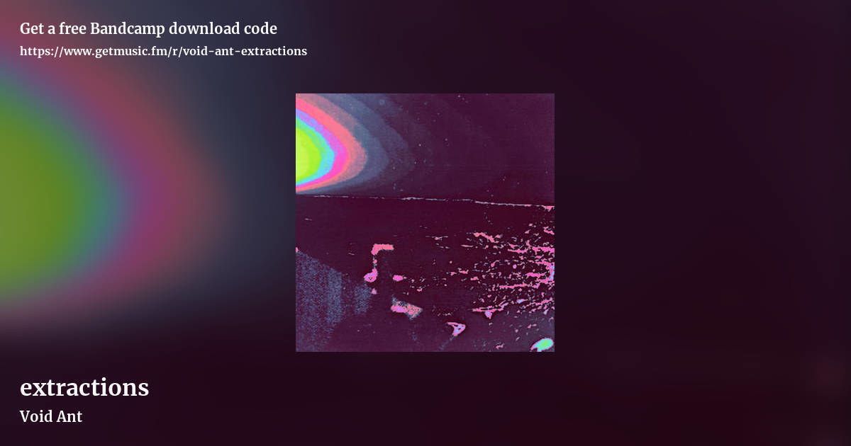 extractions by Void Ant, landscape promo share image