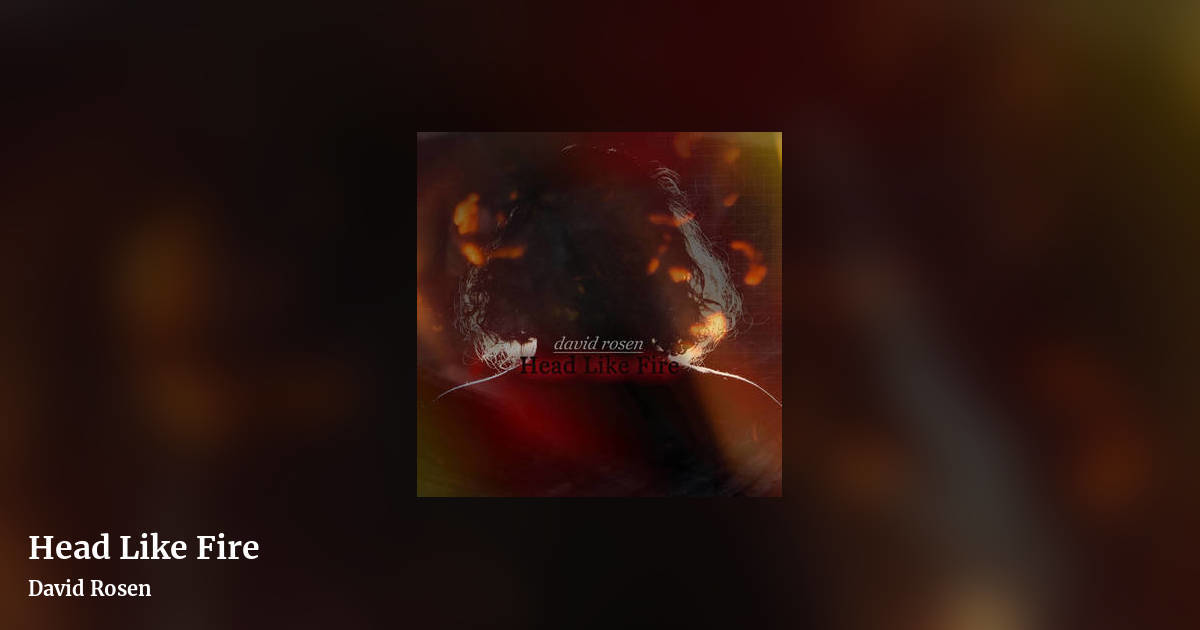Head Like Fire by David Rosen, landscape clean share image