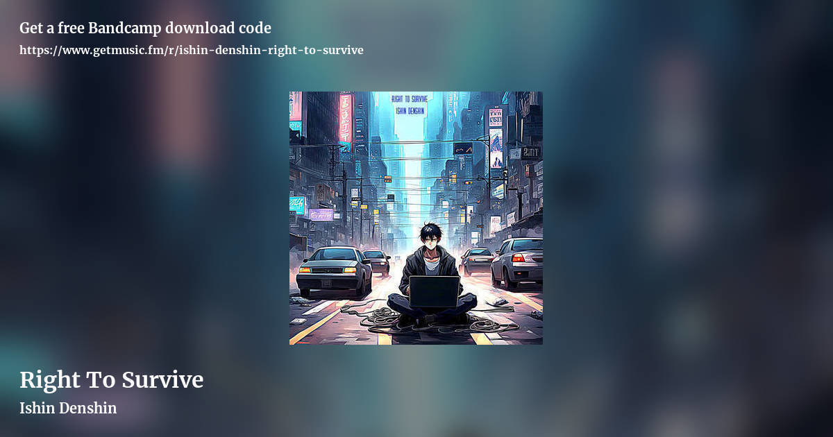 Right To Survive by Ishin Denshin, landscape promo share image