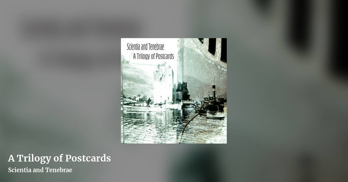 A Trilogy of Postcards by Scientia and Tenebrae, landscape clean share image