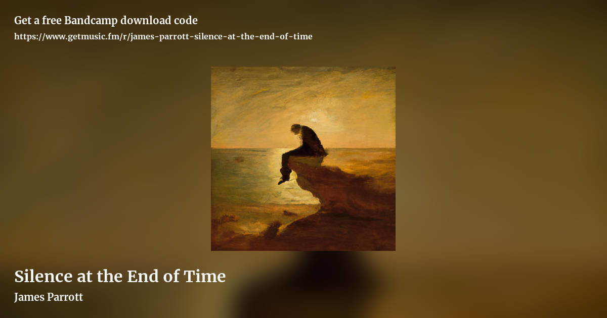Silence at the End of Time by James Parrott, landscape promo share image