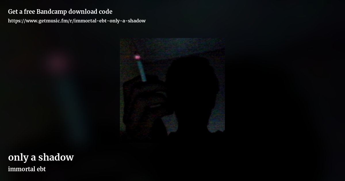 only a shadow by immortal ebt, landscape promo share image