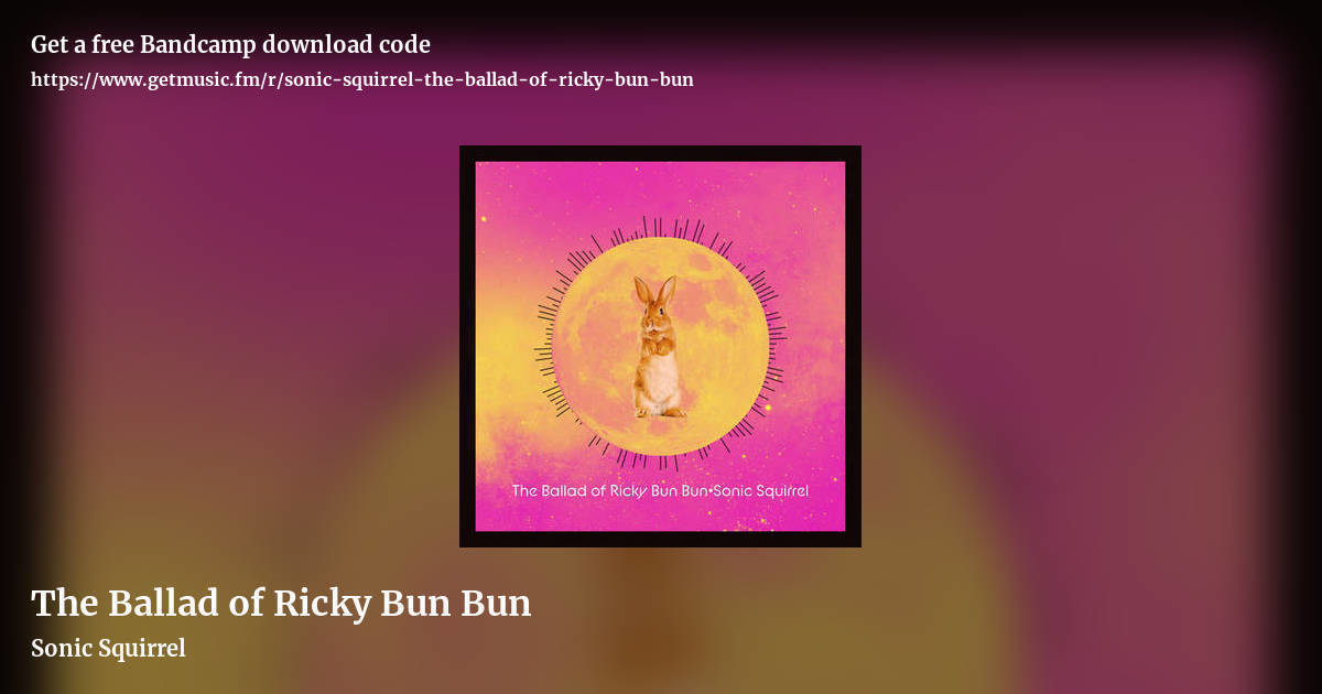 The Ballad of Ricky Bun Bun by Sonic Squirrel , landscape promo share image