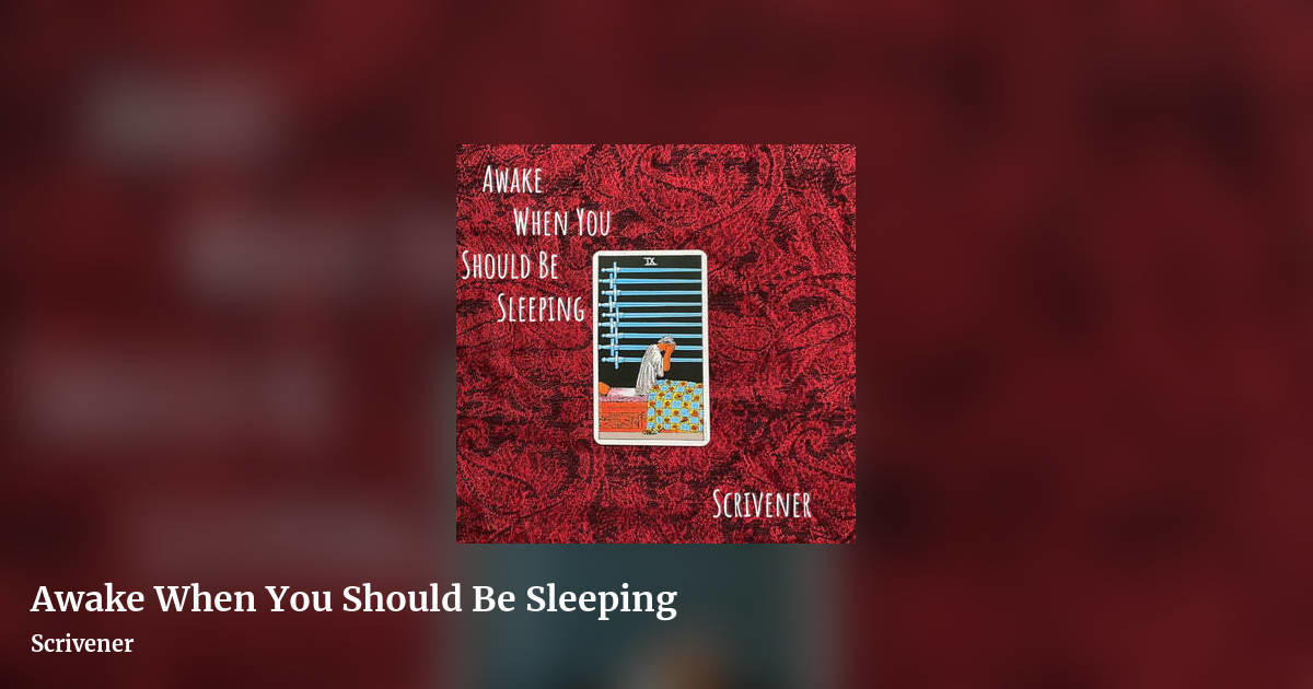 Awake When You Should Be Sleeping by Scrivener, landscape clean share image