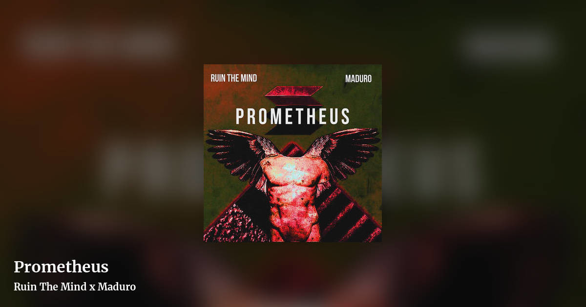 Prometheus by Ruin The Mind x Maduro, landscape clean share image