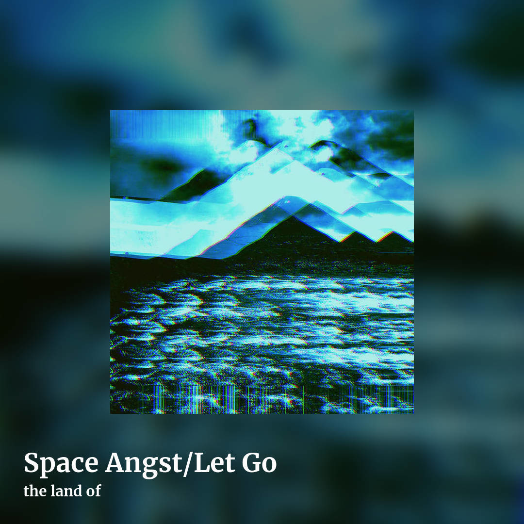 Space Angst​/​Let Go by the land of, square clean share image