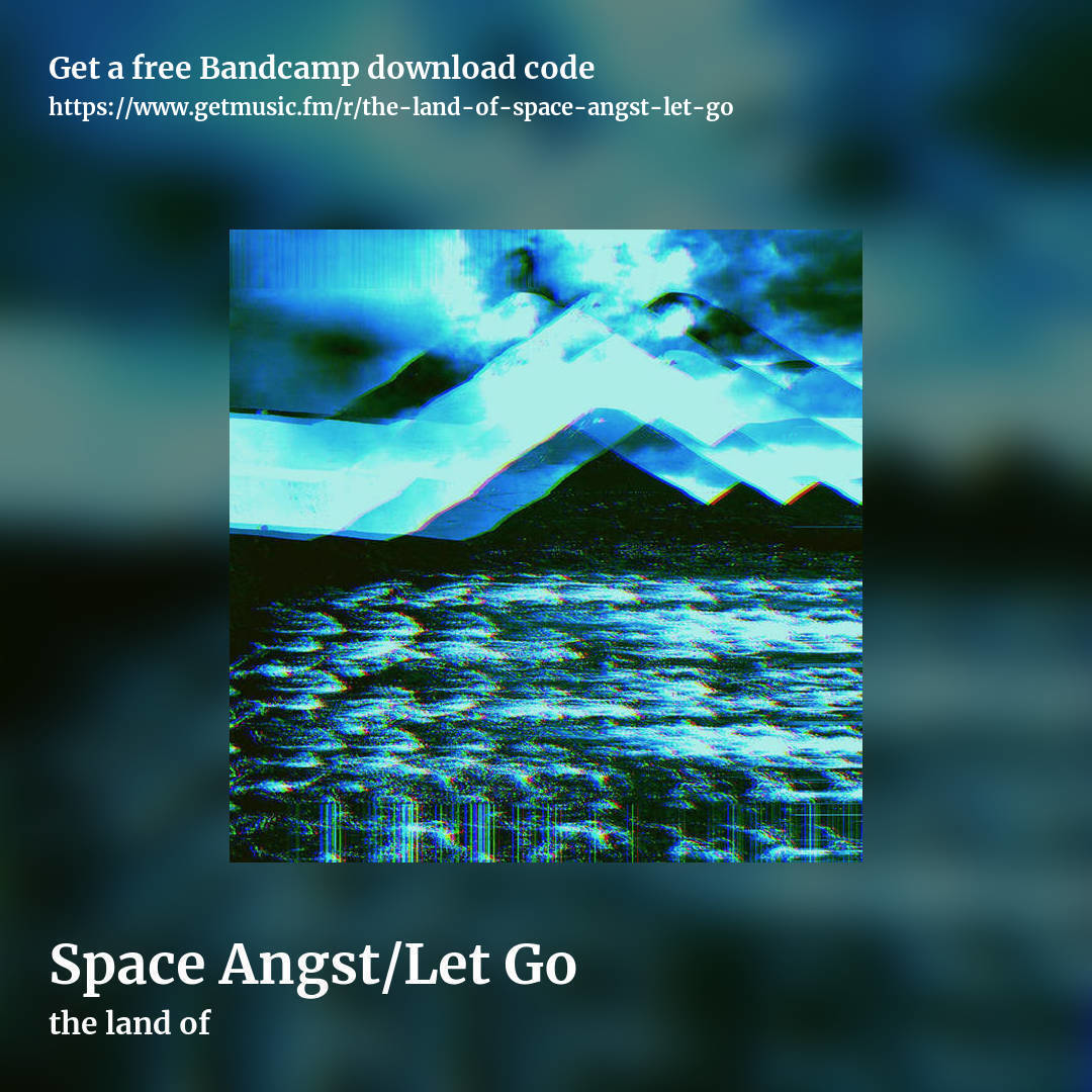 Space Angst​/​Let Go by the land of, square promo share image