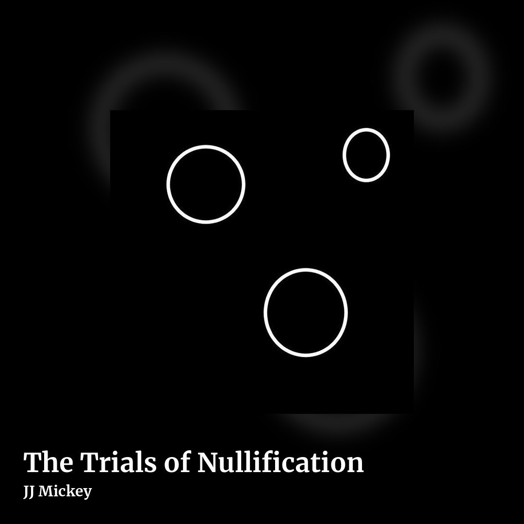 The Trials of Nullification by JJ Mickey, square clean share image