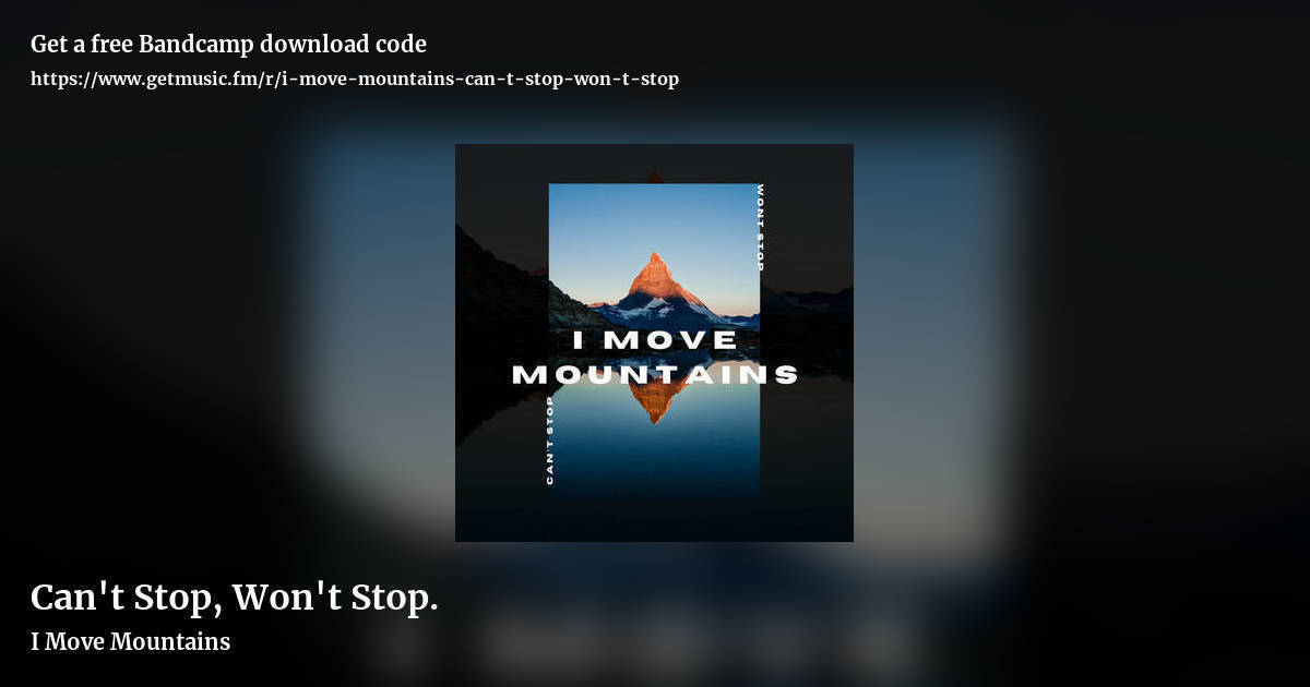 Can't Stop, Won't Stop. by I Move Mountains, landscape promo share image