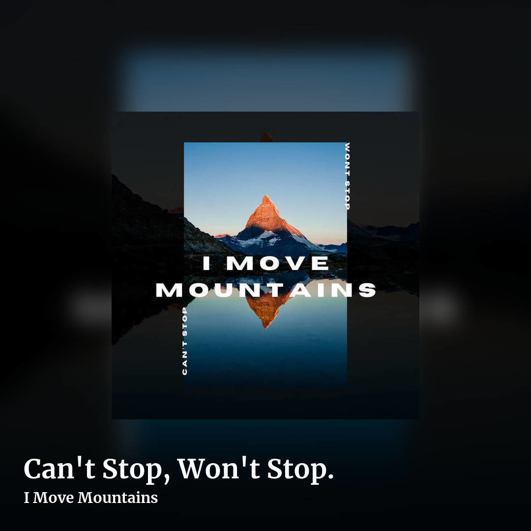 Can't Stop, Won't Stop. by I Move Mountains, square clean share image