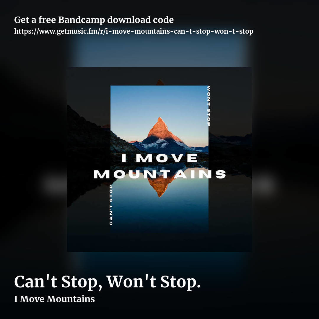 Can't Stop, Won't Stop. by I Move Mountains, square promo share image