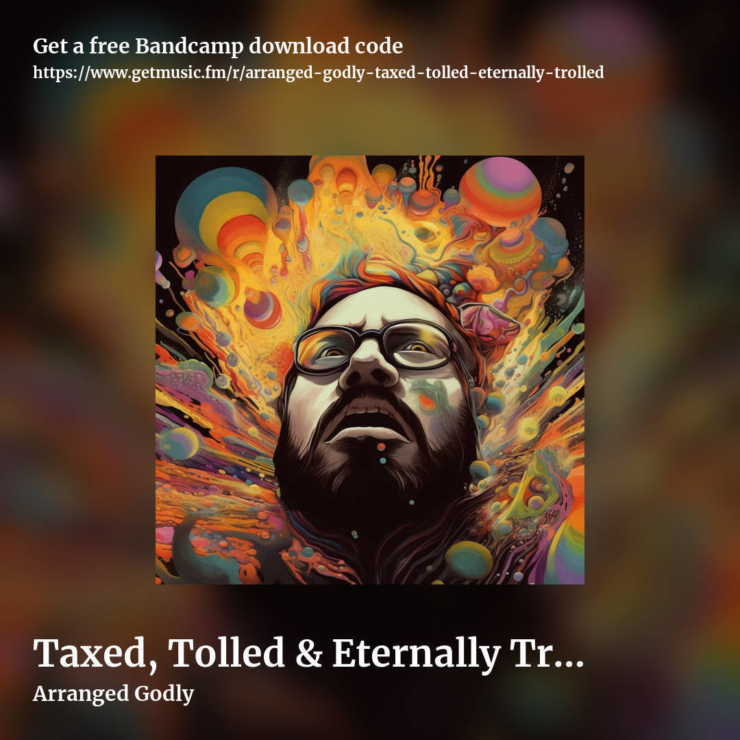 Taxed, Tolled & Eternally Trolled by Arranged Godly, square promo share image