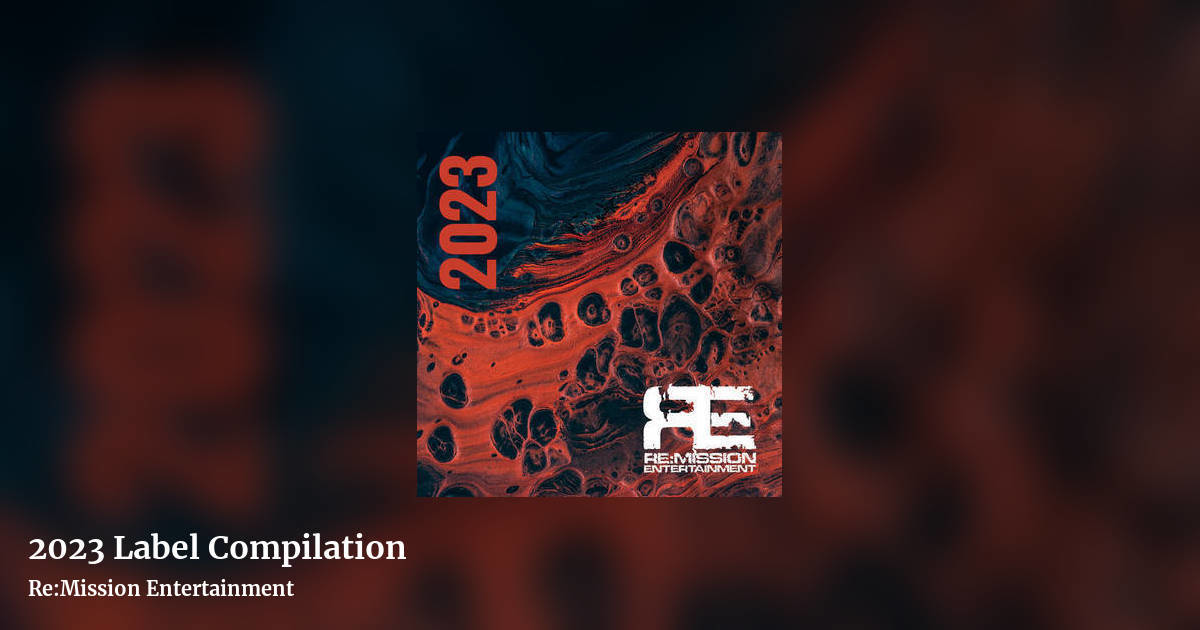 2023 Label Compilation by Re:Mission Entertainment, landscape clean share image