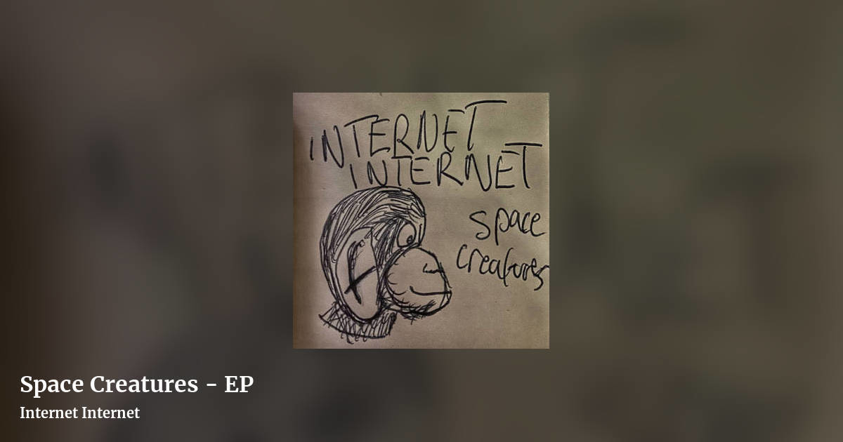 Space Creatures - EP by Internet Internet, landscape clean share image