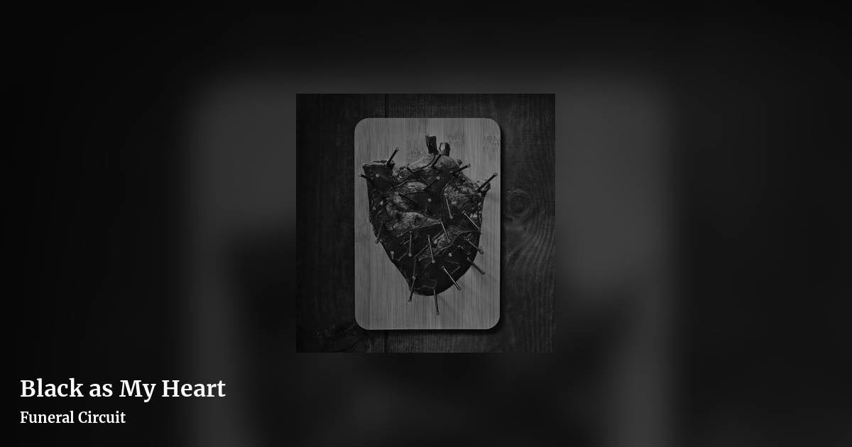 Black as My Heart by Funeral Circuit, landscape clean share image