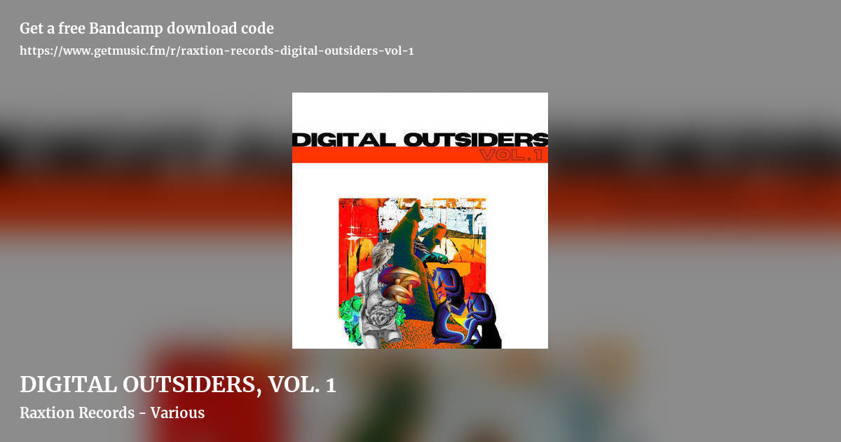 DIGITAL OUTSIDERS, VOL. 1 by Raxtion Records - Various, landscape promo share image