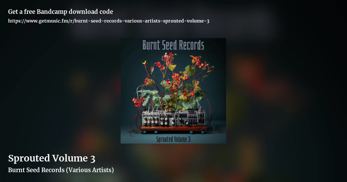 Sprouted Volume 3 by Burnt Seed Records (Various Artists), landscape promo share image