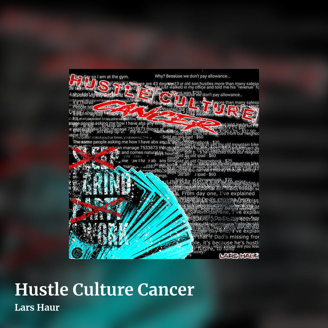 Hustle Culture Cancer by Lars Haur, square clean share image