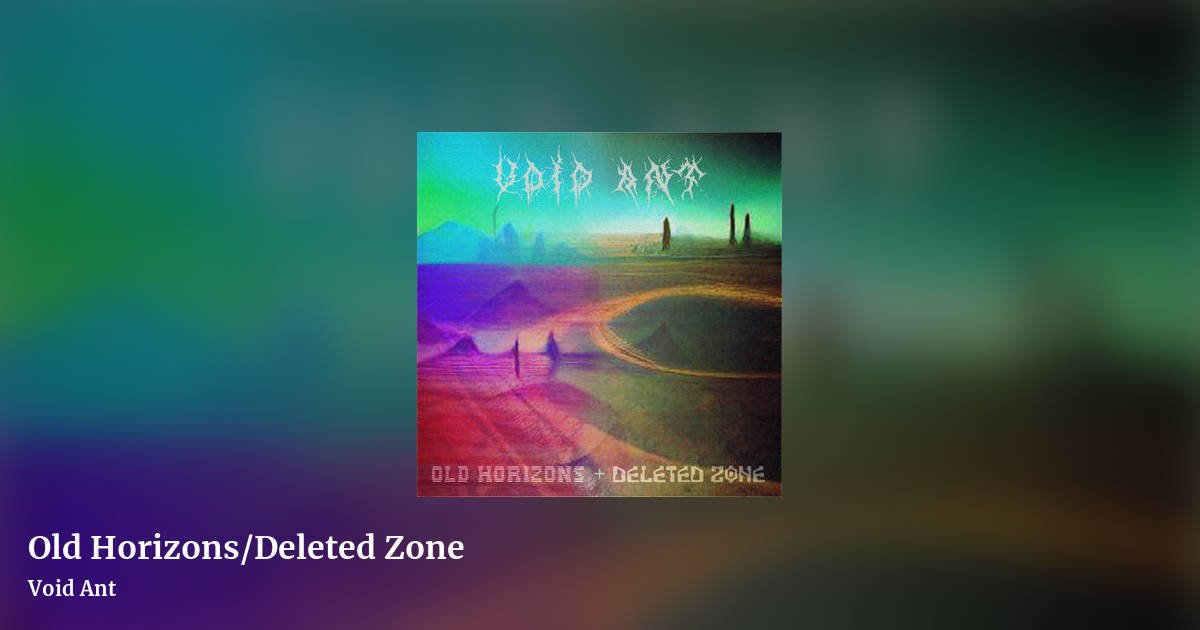 Old Horizons/Deleted Zone by Void Ant, landscape clean share image