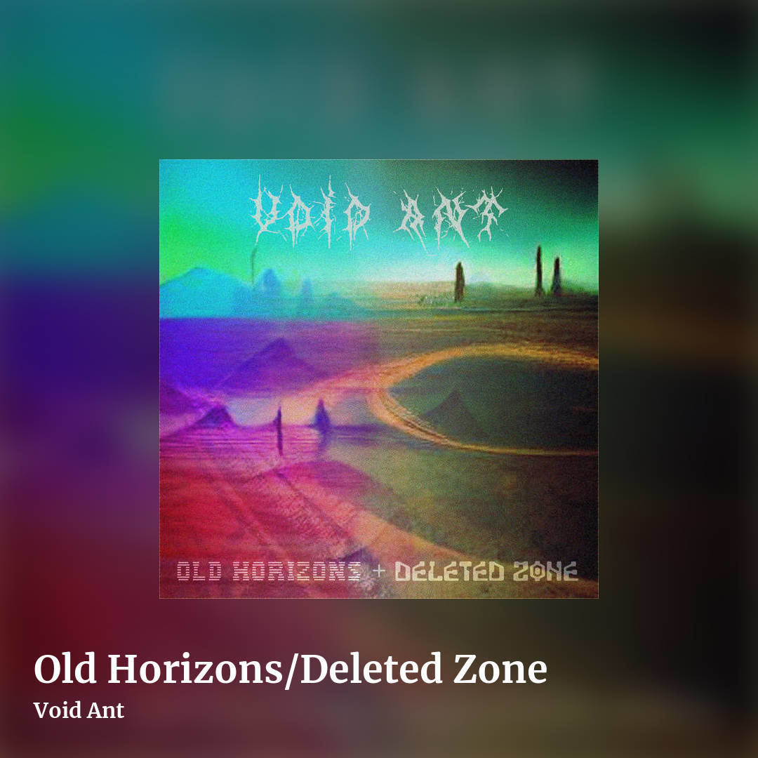 Old Horizons/Deleted Zone by Void Ant, square clean share image