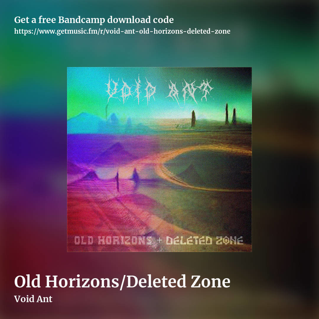 Old Horizons/Deleted Zone by Void Ant, square promo share image