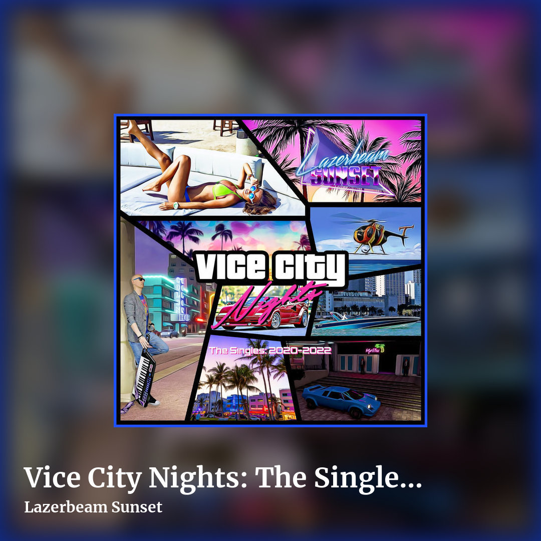 Vice City Nights: The Singles: 2020​-​2022 by Lazerbeam Sunset, square clean share image